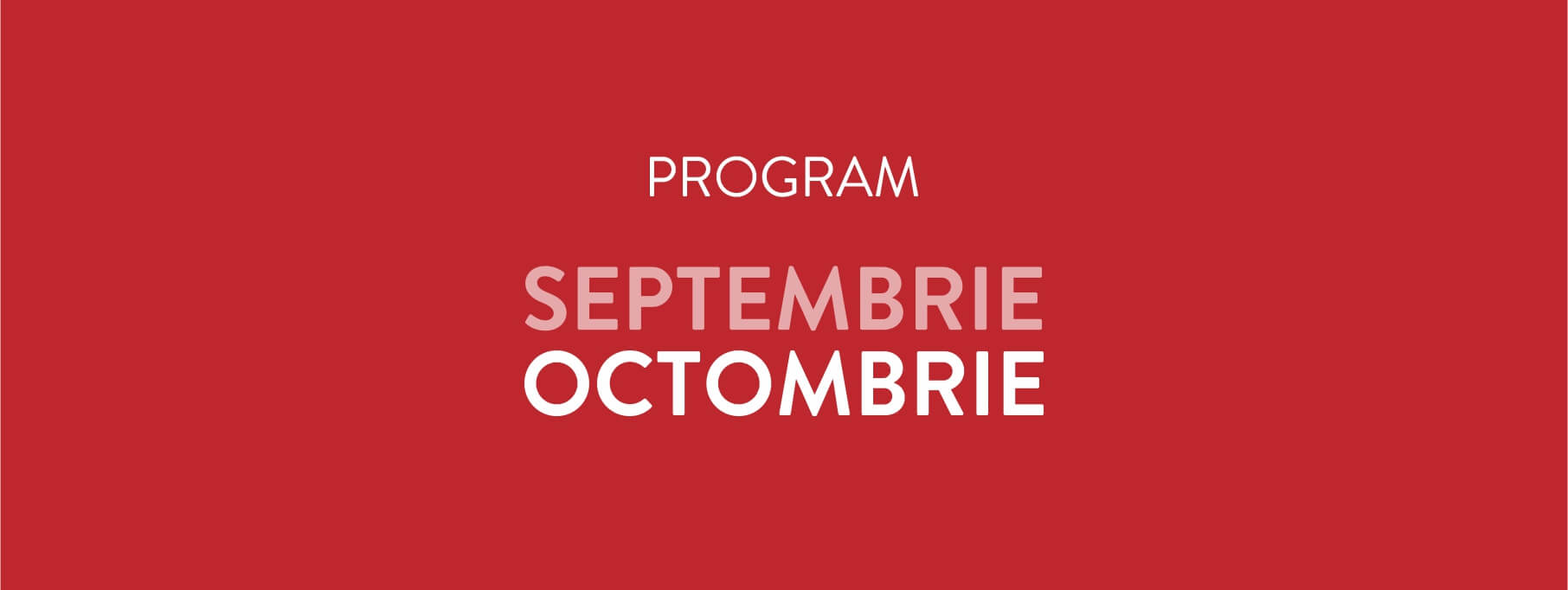 Programul lunilor SEPTEMBRIE și OCTOMBRIE