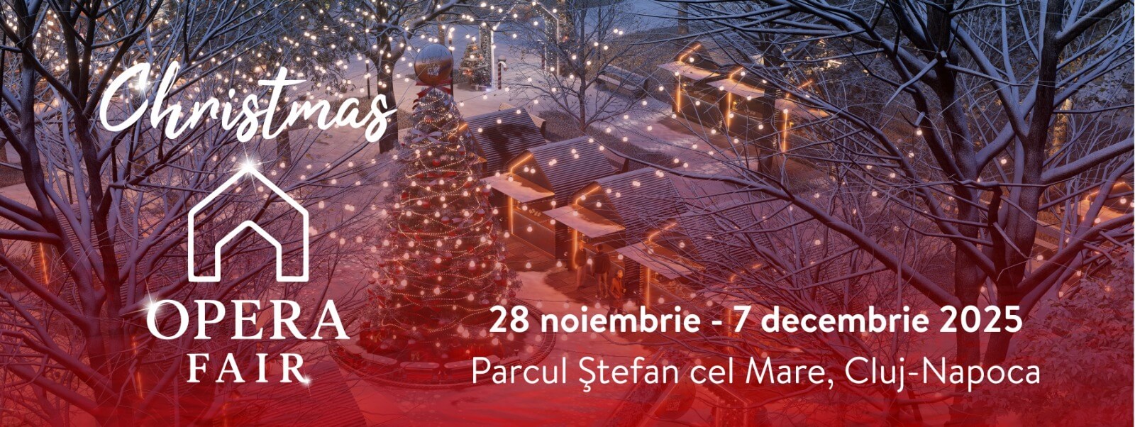 CHRISTMAS OPERA FAIR – 28 NOIEMBRIE – 7 DECEMBRIE