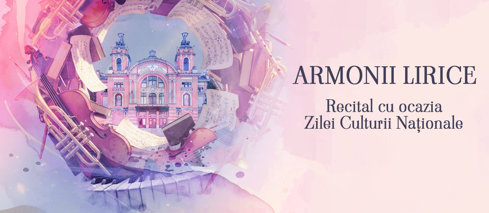 ARMONII LIRICE – RECITAL CU OCAZIA ZILEI CULTURII NAȚIONALE
