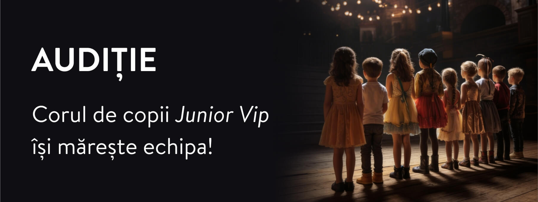 AUDIȚIE CORUL DE COPII JUNIOR VIP