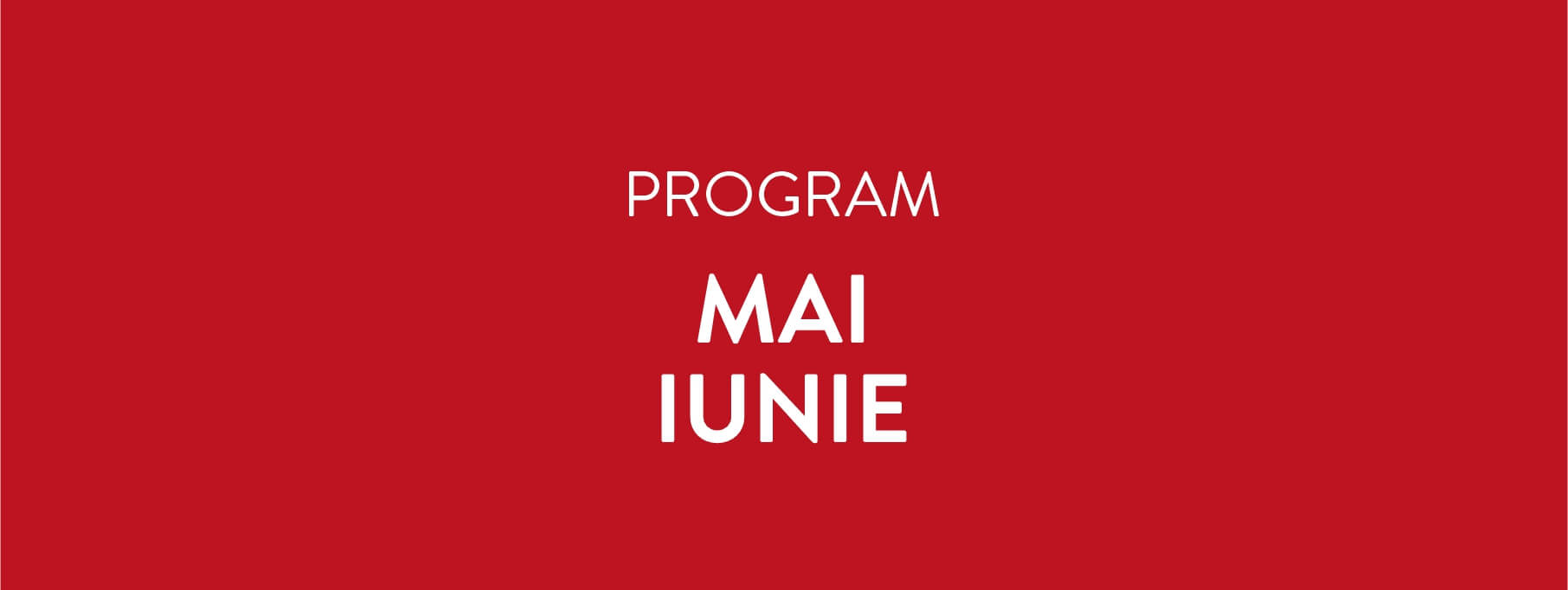 PROGRAMUL LUNILOR: MAI-IUNIE